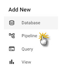 Click pipeline from the ribbon dropdown menu to open the pipeline editor.